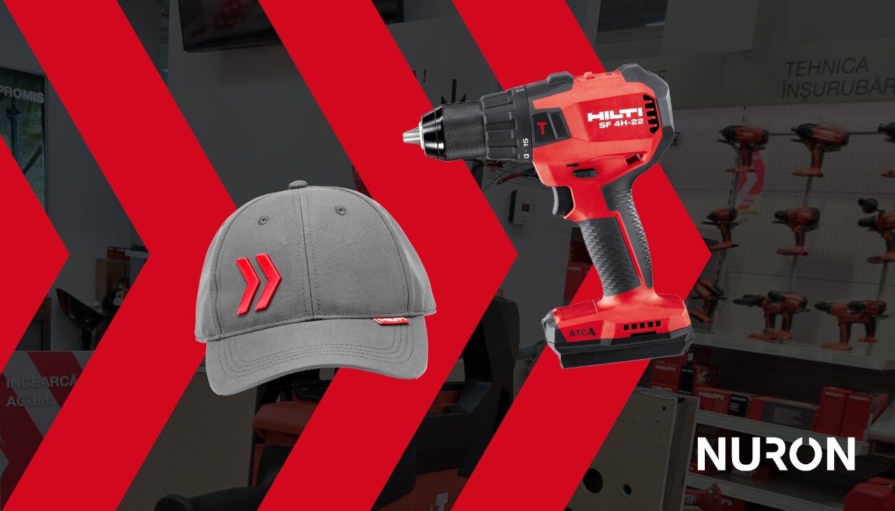 VINO ÎN HILTI STORE PENTRU A EXPERIMENTA NURON